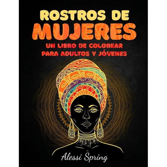 Rostros de Mujeres: Un Libro de Colorear para Adultos y Jvenes (Paperback)