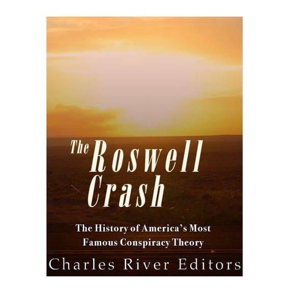 Roswell: The History of America's Most Famous UFO Incident, (Paperback)