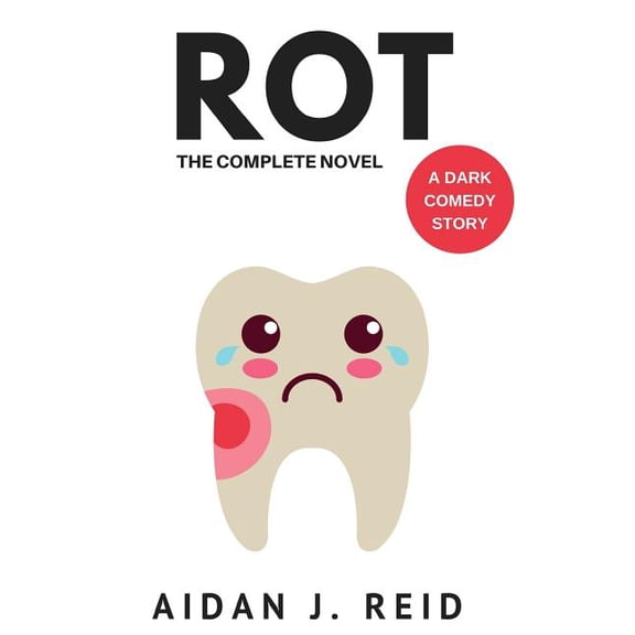 Rot: The Complete Novel (Paperback)
