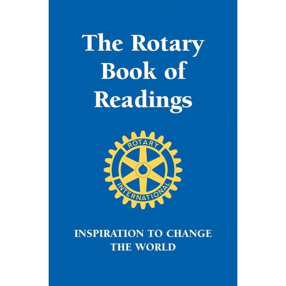Rotary Book of Readings : Inspiration to Change the World (Paperback)