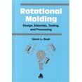 thumbnail image 1 of Rotational Molding Design, Materials, Tooling and Processing, (Hardcover), 1 of 1