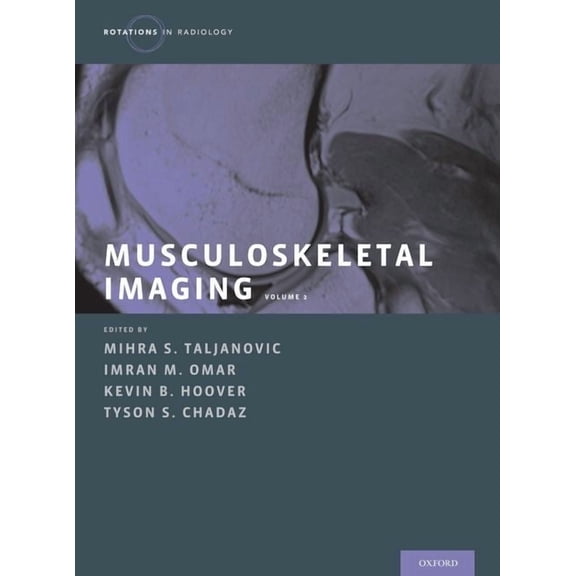 Rotations in Radiology Musculoskeletal Imaging Volume 2: Metabolic, Infectious, and Congenital Diseases; Internal Derangement of the Joints; An, (Hardcover)