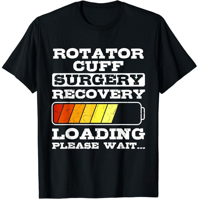 Rotator Cuff Surgery Recovery Loading Funny Get Well Post Op T Shirt