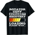 thumbnail image 1 of Rotator Cuff Surgery Recovery Loading Funny Get Well Post-Op T-Shirt, 1 of 3