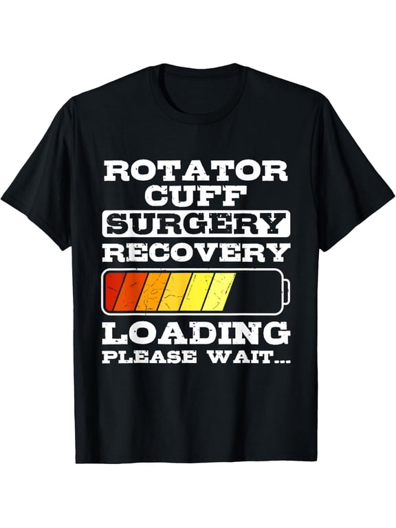 Rotator Cuff Surgery Recovery Loading Funny Get Well Post-Op T-Shirt