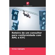 Roteiro de um consultor para conformidade com AML e KYC, Paperback
