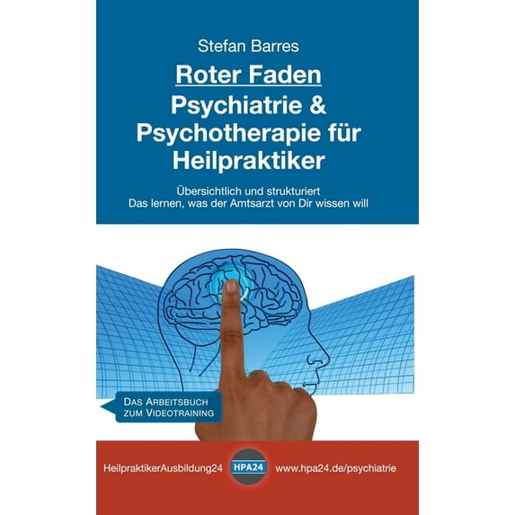 Roter Faden Psychiatrie und Psychotherapie für Heilpraktiker : Übersichtlich und strukturiert - Das lernen, was der Amtsarzt von Dir wissen will (Hardcover)