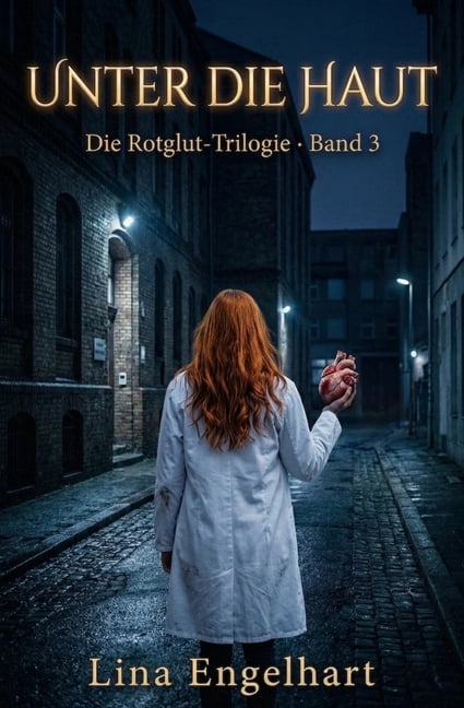 Rotglut Trilogie Unter die Haut: Eine Geschichte Ã¼ber Macht, Kontrolle und die Frage, ab wann die Gerettete zur Gefahr wird und Liebe zur, Book 3, (Paperback)