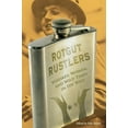 thumbnail image 1 of Rotgut Rustlers : Whiskey, Women, And Wild Times In The West (Edition 1) (Paperback), 1 of 1