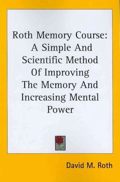 Memory And Method Book Pre-Owned Roth Memory Course : A Simple and Scientific Method of ...