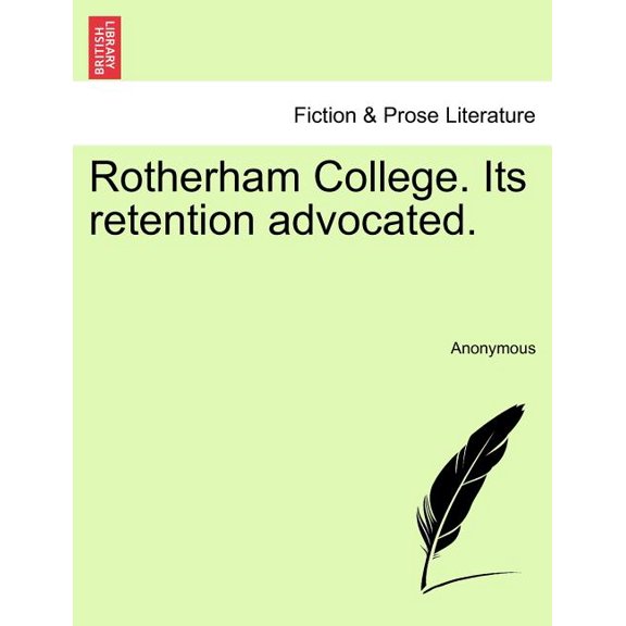 Rotherham College. Its Retention Advocated. (Paperback)