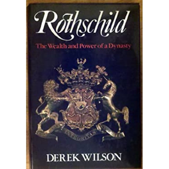 Pre-Owned Rothschild: The Wealth and Power of a Dynasty (Hardcover) 0684190184 9780684190181