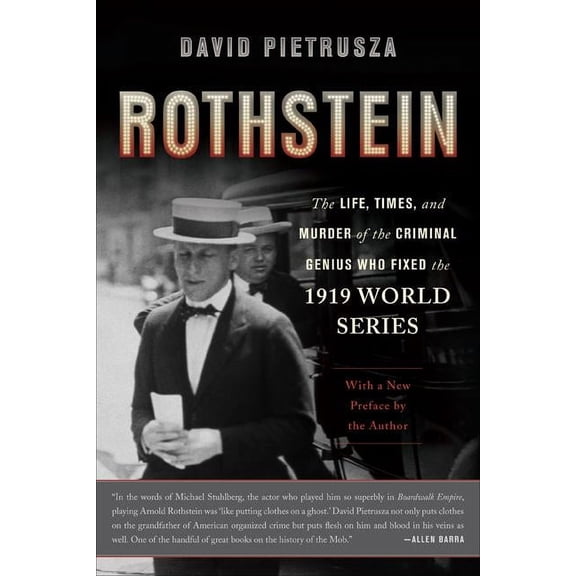 Rothstein : The Life, Times, and Murder of the Criminal Genius Who Fixed the 1919 World Series (Paperback)