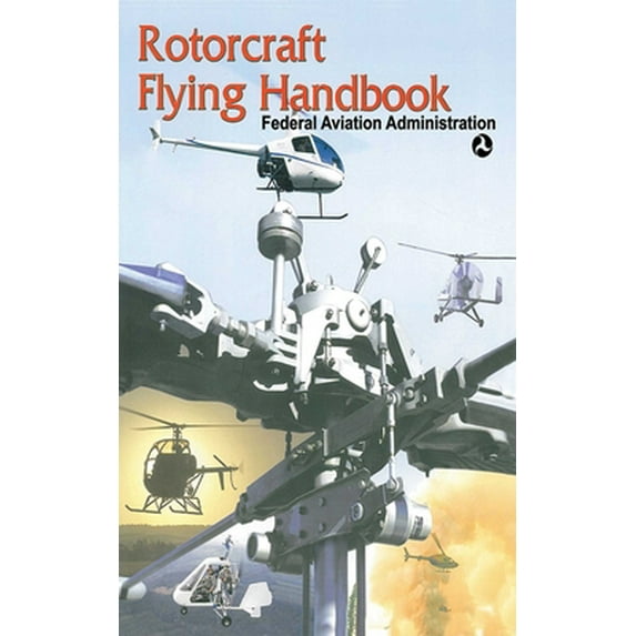 Pre-Owned Rotorcraft Flying Handbook (Paperback) 1602390606 9781602390607