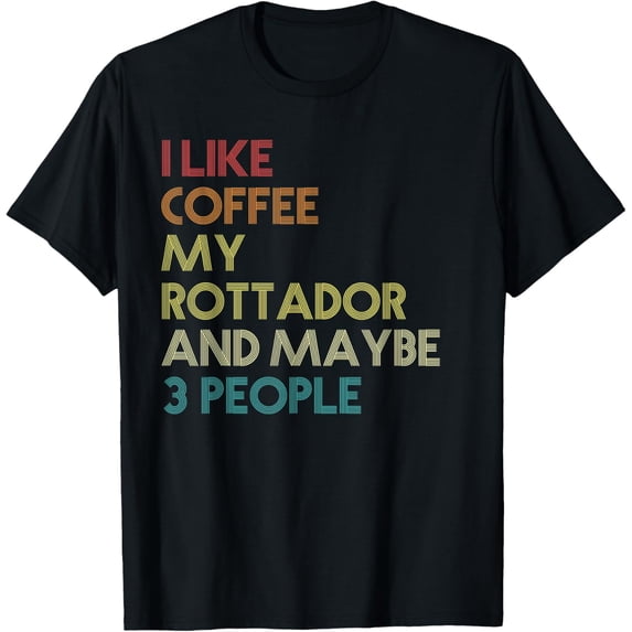 Rottador Dog Owner Coffee Lovers Quote Gift Vintage Retro T-Shirt mens t shirt，black，women，funny，misfits，men，journey