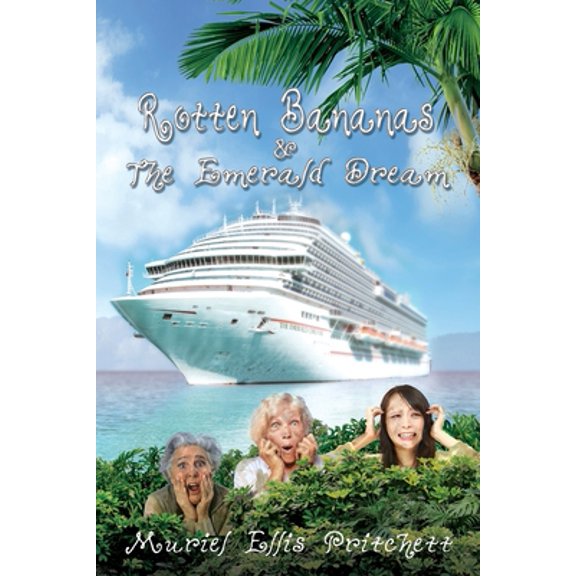 Pre-Owned Rotten Bananas and the Emerald Dream (Paperback) 1684333652 9781684333653