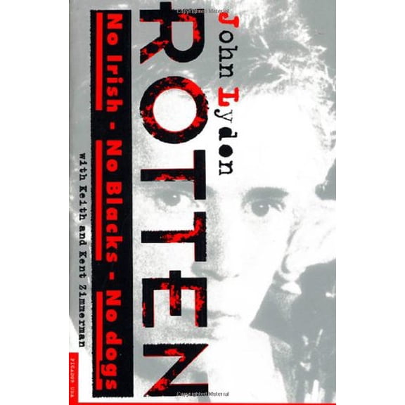 Pre-Owned Rotten: No Irish, No Blacks, No Dogs (Paperback) 031211883X 9780312118839