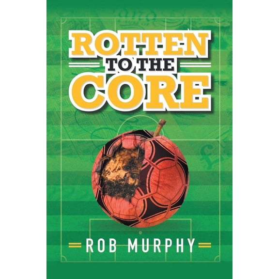Rotten to the Core, (Paperback)