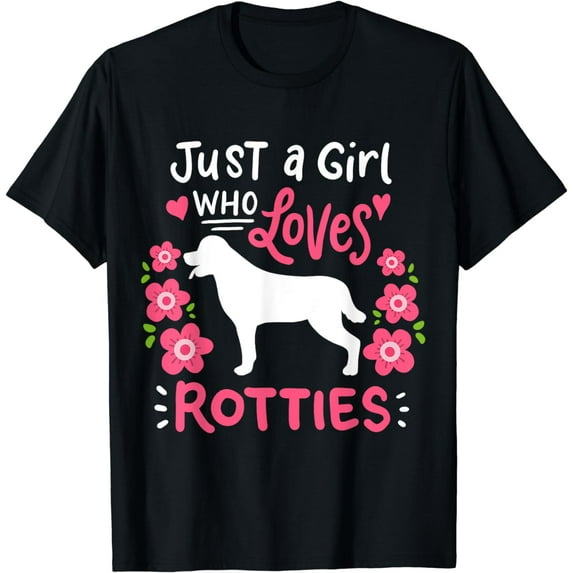 Rottie Rottweiler Just A Girl Who Loves Rotties Gift T-Shirt