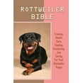 thumbnail image 1 of Rottweiler Bible: Training, Health Care, Feeding, Socializing, And Caring For Your Rottweiler Puppy: Where To Purchase Rottweiler (Paperback), 1 of 1