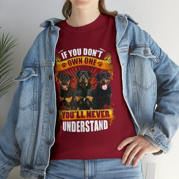 Rottweiler If You Don't Own One You'll Never Understand T-Shirt