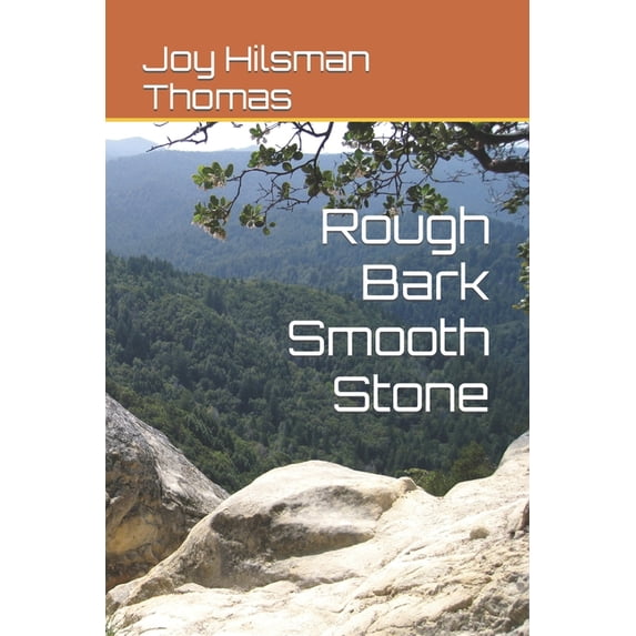 Rough Bark Smooth Stone, (Paperback)