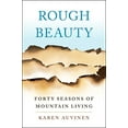 thumbnail image 1 of Pre-Owned Rough Beauty: Forty Seasons of Mountain Living (Hardcover) 1501152289 9781501152283, 1 of 1