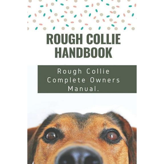 Rough Collie Handbook: Rough Collie Complete Owners Manual.: Are Rough Collies Easy To Train (Paperback)