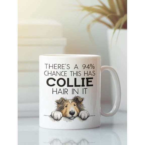 Rough Collie Mug, There's a 94 Percent Chance this Has Dog Hair Coffee Cup, Owner Gift, Ceramic Mug 11oz