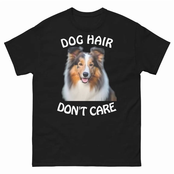 Rough Collie Unisex S-5Xl T-Shirt Dog Hair Don'T Care