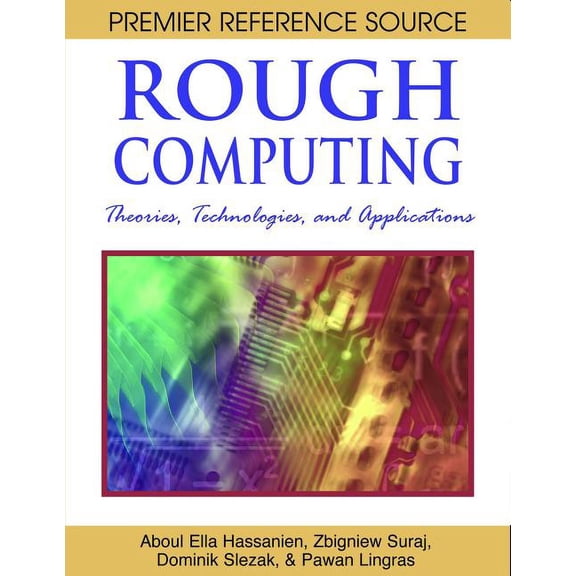 Rough Computing: Theories, Technologies, and Applications, (Hardcover)