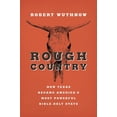 thumbnail image 1 of Rough Country: How Texas Became America's Most Powerful Bible-Belt State, (Paperback), 1 of 1
