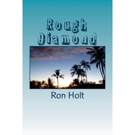 Rough Diamond : A maritime adventure set in the days of sailing ships, complete with pirates and treasure. Suitable for young readers (8+). (Paperback)