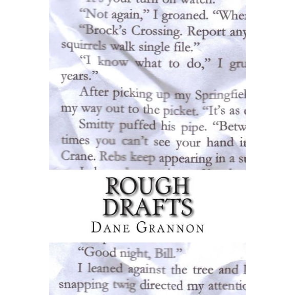 Rough Drafts : The Collected Stories of Dane Grannon