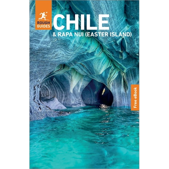 Rough Guides Rough Guides Chile and Rapa Nui (Easter Island): Travel Guide with eBook: 2026-2027 Insider Tips Must-See Sights Maps & , (Paperback)