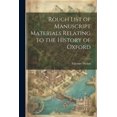 thumbnail image 1 of Rough List of Manuscript Materials Relating to the History of Oxford (Paperback), 1 of 1
