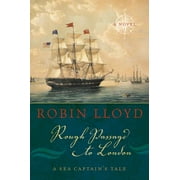 Rough Passage to London : A Sea Captain's Tale, A Novel (Paperback)
