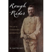 Rough Rider The Life of Theodore Roosevelt, Paperback