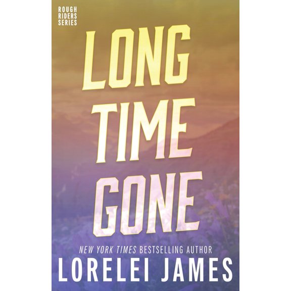 Rough Riders Book Long Time Gone, Book 16.5, (Paperback)