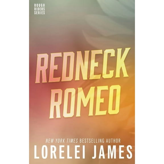 Rough Riders Book Redneck Romeo, Book 15, (Paperback)