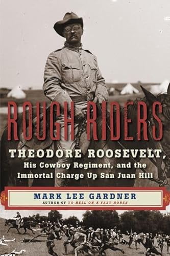 Pre-Owned Rough Riders: Theodore Roosevelt, His Cowboy Regiment, and the Immortal Charge Up San Juan Hill Hardcover