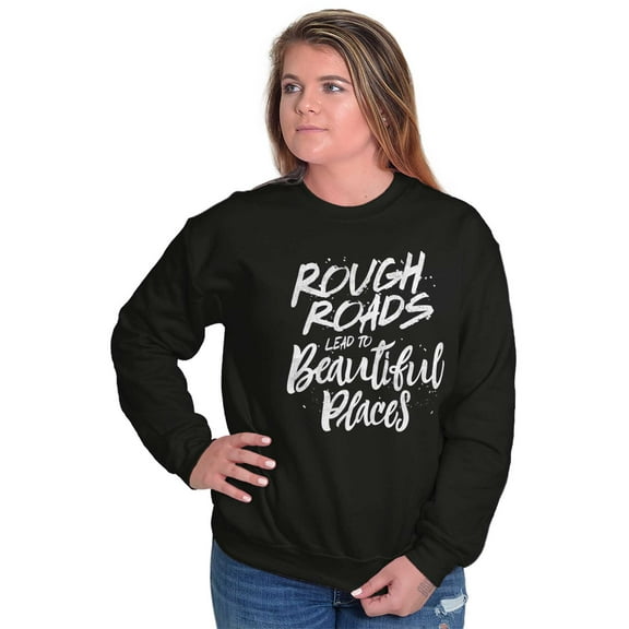 Rough Roads Beautiful Places Inspired Women Crewneck Sweatshirt Brisco Brands L
