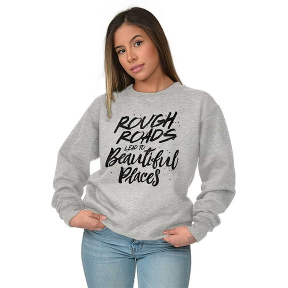 Rough Roads Beautiful Places Inspired Women Crewneck Sweatshirt Brisco Brands X