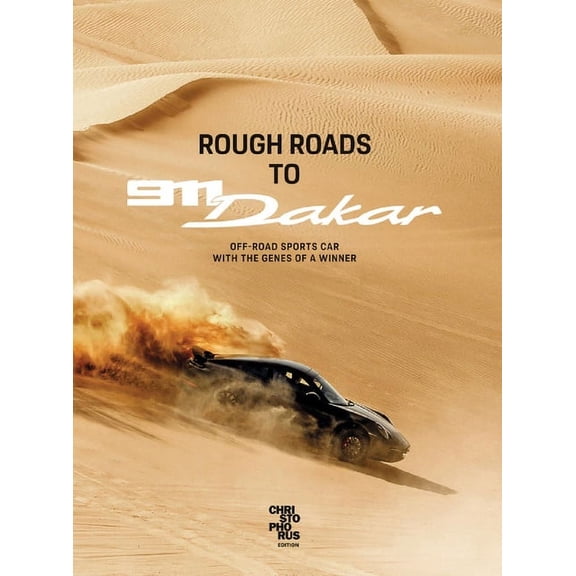 Rough Roads to 911 Dakar : Offroad sports cars with winning genes (Hardcover)