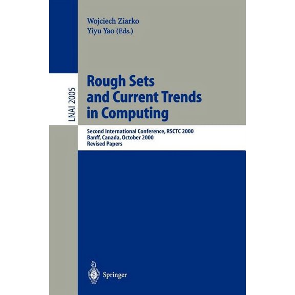 Rough Sets and Current Trends in Computing: Second International Conference, Rsctc 2000 Banff, Canada, October 16-19, 20, (Paperback)