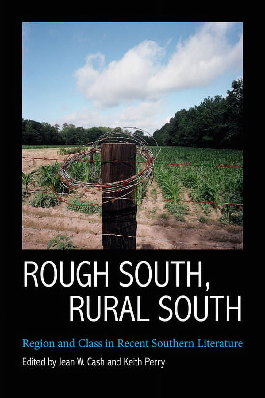 Rough South, Rural South: Region and Class in Recent Southern Literature, (Hardcover)