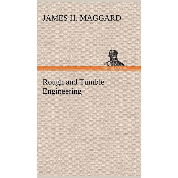 Rough and Tumble Engineering (Hardcover)