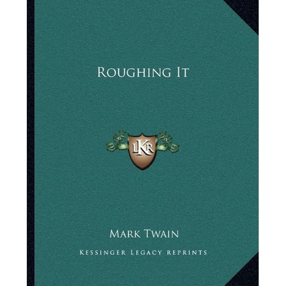 Roughing It Paperback 1162682604 9781162682600 Mark Twain