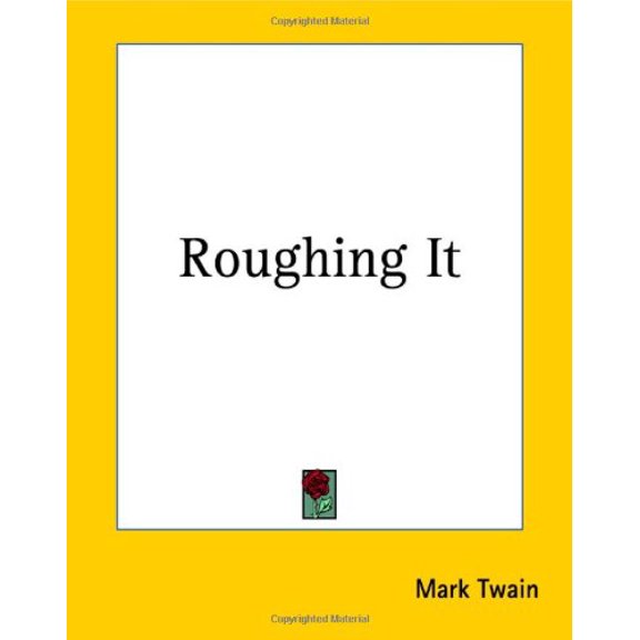 Roughing It Paperback 1419145509 9781419145506 Mark Twain