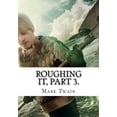 thumbnail image 1 of Roughing It, Part 3., (Paperback), 1 of 1